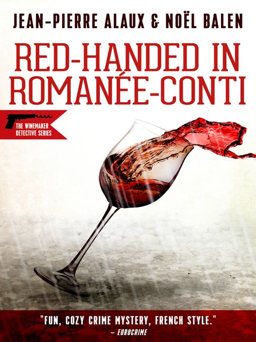Title details for Red-handed in Romanee-Conti by Jean-Pierre Alaux - Available